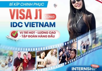 THỰC TẬP HƯỞNG LƯƠNG TẠI MỸ – TỪ CON SỐ 0 ĐẾN VISA J1 TRONG TAY