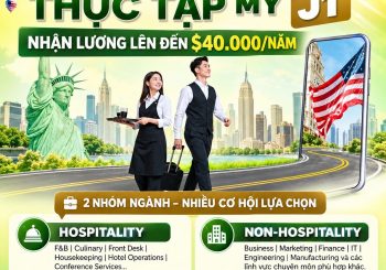🇺🇸 THỰC TẬP MỸ J-1 – NHẬN LƯƠNG LÊN ĐẾN $40.000/NĂM
